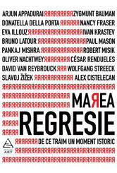 Marea regresie: de ce traim un moment istoric |