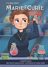 It's Her Story: Marie Curie: A Graphic Novel, Hardcover - Kaara Kallen