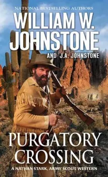 Purgatory Crossing. A Nathan Stark, Army Scout Western, Paperback - J.A. Johnstone