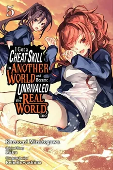 I Got a Cheat Skill in Another World and Became Unrivaled in the Real World, Too, Vol. 5 (manga), Paperback - Sheldon Drzka