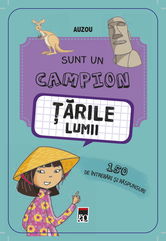 Sunt un campion. Tarile lumii - 150 de intrebari si raspunsuri |
