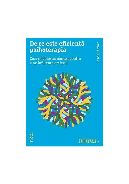 De ce este eficienta psihoterapia. Cum ne folosim mintea pentru a ne influenta creierul