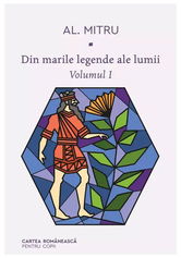 Din marile legende ale lumii. Volumul I