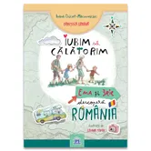 Iubim sa calatorim, Ema si Eric descopera Romania. Ioana Chicet-Macoveiciuc, Lavinia Trifan