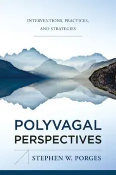 Polyvagal Perspectives. Interventions, Practices, and Strategies, Hardback - ***