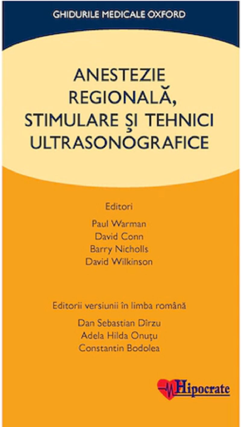 Anestezie regionala, stimulare si tehnici ultrasonografice | Paul Warman, David Conn, Barry Nicholls, David Wilkinson, Dan Sebastian Darzu, Adela Hilda Onutu, Constantin Bodolea