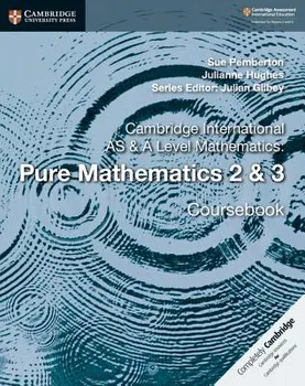 Cambridge International as & a Level Mathematics: Pure Mathematics 2 & 3 Coursebook, Paperback - Sue Pemberton