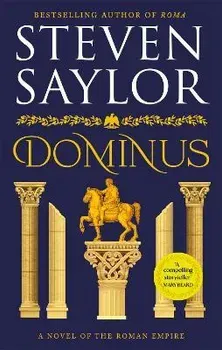 Dominus. An epic saga of Rome, from the height of its glory to its destruction, Paperback - Steven Saylor