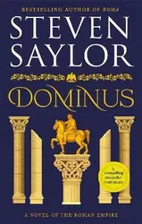 Dominus. An epic saga of Rome, from the height of its glory to its destruction, Paperback - Steven Saylor