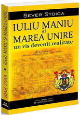 Iuliu Maniu si Marea Unire. Un vis devenit realitate