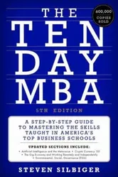 The Ten-Day MBA 5th Ed.. A Step-by-Step Guide to Mastering the Skills Taught in America's Top Business Schools, Hardback - Steven A Silbiger