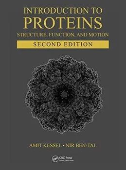 Introduction to Proteins. Structure, Function, and Motion, Second Edition, Hardback - Nir Ben-Tal
