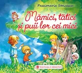 Mamici, tatici si puii lor cei mici - Passionaria Stoicescu