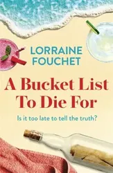 Bucket List To Die For. The most uplifting, feel-good summer read of the year, Paperback - Lorraine Fouchet