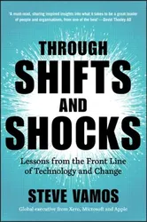 Through Shifts and Shocks. Lessons from the Front Line of Technology and Change, Paperback - Steve Vamos