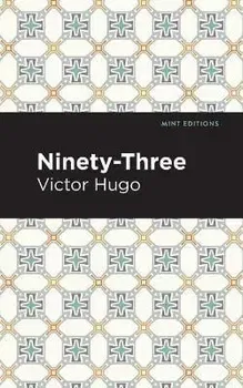 Ninety-Three, Paperback - Victor Hugo