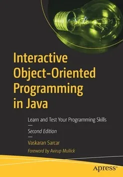 Interactive Object-Oriented Programming in Java: Learn and Test Your Programming Skills, Paperback - Vaskaran Sarcar