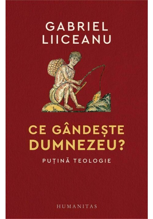 Ce gandeste Dumnezeu? Putina teologie