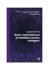 Banii, materialismul si inefabilul univers inteligent