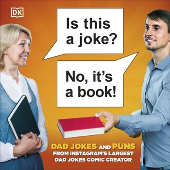 Is This a Joke? No, It's a Book!. 100 Puns and Dad Jokes from Instagram's Largest Pun Comic Creator, Hardback - ***
