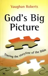 God's Big Picture. A Bible Overview, Paperback - Vaughan Roberts