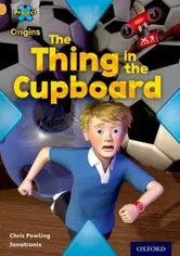 Project X Origins: Gold Book Band, Oxford Level 9: Communication: The Thing in the Cupboard, Paperback - Chris Powling