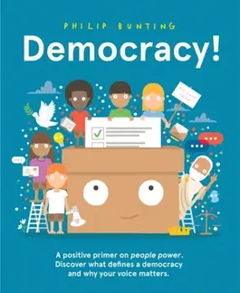 Democracy!. A positive primer on people power. Discover what defines a democracy and why your voice matters., Hardback - ***