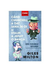 Cand Churchill a dat iama in oi si Stalin a jefuit o banca. Din culisele istoriei