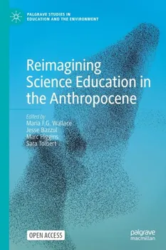 Reimagining Science Education in the Anthropocene. 1st ed. 2022, Paperback - ***