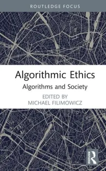 Algorithmic Ethics. Algorithms and Society, Hardback - ***