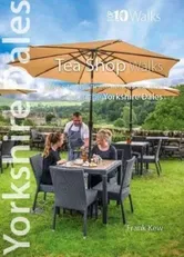 Top 10 Yorkshire Dales Tea Shop Walks. Walks to the best tea-shops and cafes, Paperback - Frank Kew