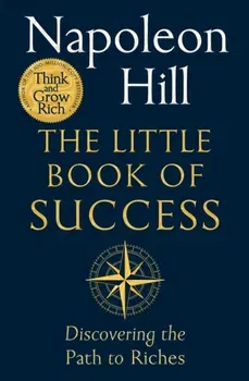 The Little Book of Success. Discovering the Path to Riches, Paperback - Napoleon Hill
