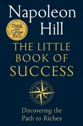 The Little Book of Success. Discovering the Path to Riches, Paperback - Napoleon Hill