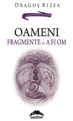 Oameni. Fragmente de a fi om | Dragos Rizea