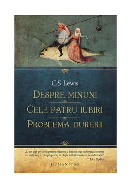 Despre minuni. Cele patru iubiri. Problema durerii
