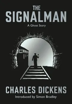 Signalman. A Ghost Story, Paperback - Charles Dickens