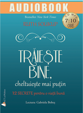Traieste bine, cheltuieste mai putin | Ruth Soukup