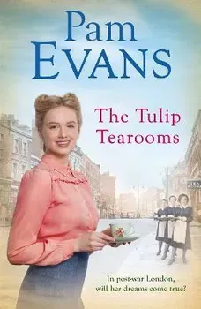 The Tulip Tearooms. A compelling saga of heartache and happiness in post-war London, Paperback - Pamela Evans