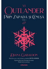 Prin zapada si cenusa, Volumul 1. Seria Outlander, partea a VI-a