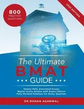 The Ultimate BMAT Guide. Fully Worked Solutions to over 800 BMAT practice questions, alongside Time Saving Techniques, Score Boosting Strategies, and 12 Annotated Essays, Paperback - Rohan Agarwal