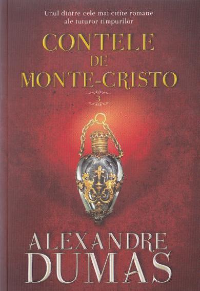 Contele de Monte-Cristo. Volumul 3 | Alexandre Dumas