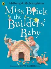 Miss Brick the Builders' Baby, Paperback - Allan Ahlberg