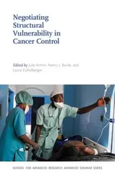 Negotiating Structural Vulnerability in Cancer Control, Paperback - ***