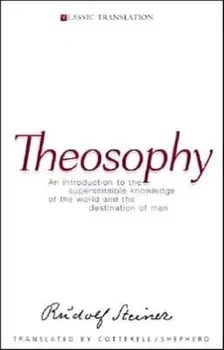 Theosophy. An Introduction to the Supersensible Knowledge of the World and the Destination of Man, Paperback - Rudolf Steiner