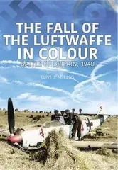 FALL OF THE LUFTWAFFE IN COLOUR, Paperback - Clive Ellis