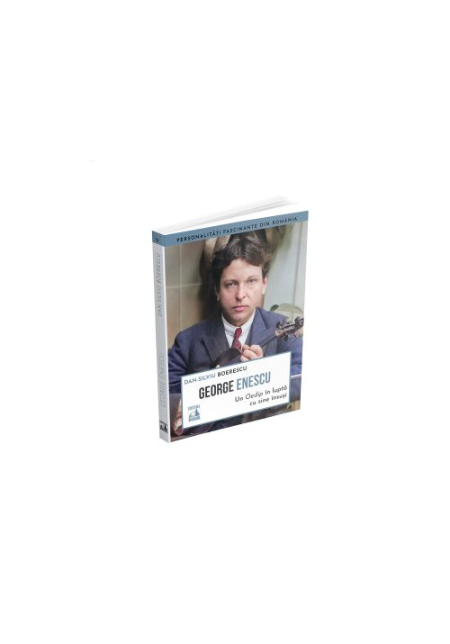 George Enescu. Un Oedip in lupta cu sine insusi