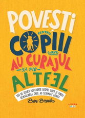 Povesti pentru copiii care au curajul sa fie altfel
