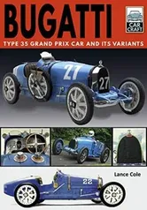 Bugatti T and Its Variants. Type 35 Grand Prix Car and its Variants, Paperback - Lance Cole