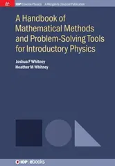 A Handbook of Mathematical Methods and Problem-Solving Tools for Introductory Physics, Paperback - Heather M. Whitney