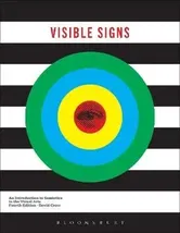 Visible Signs. An Introduction to Semiotics in the Visual Arts, 4 ed, Paperback - Mr David Crow